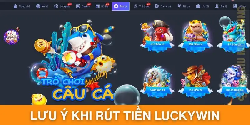 Một số vấn đề cần lưu ý khi rút tiền Luckywin