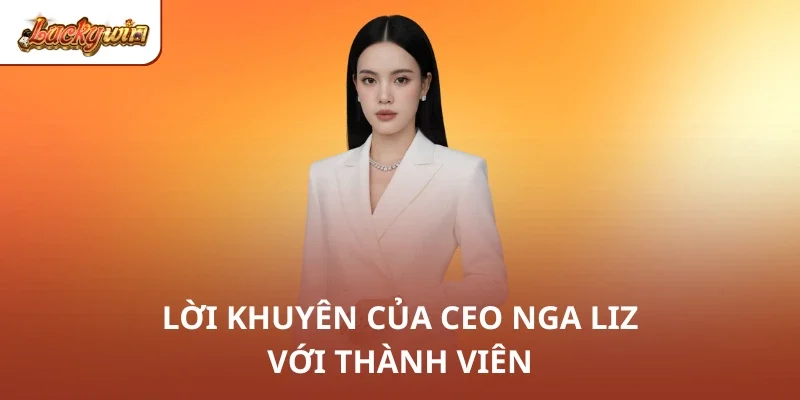 Lời khuyên của CEO Nga Liz với thành viên